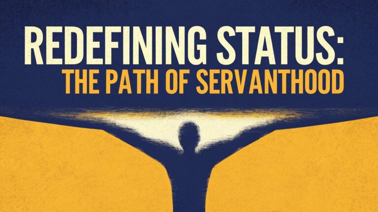 Read more about the article Redefining Status: The Path of Servanthood