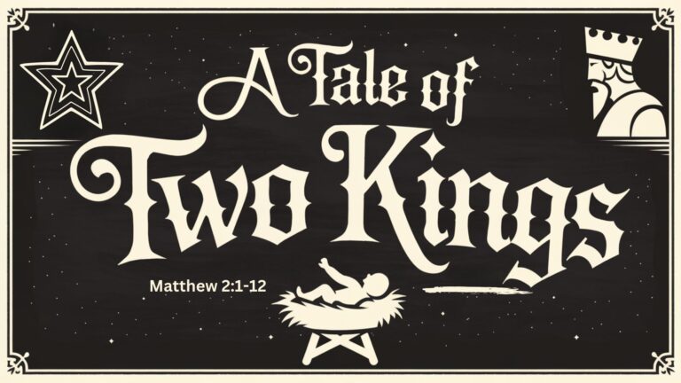 Read more about the article A Tale of Two Kings: Herod and Jesus Christmas Meditation