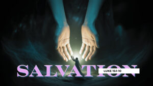 Read more about the article Jesus Is Salvation | The One Who Finds and Makes Whole